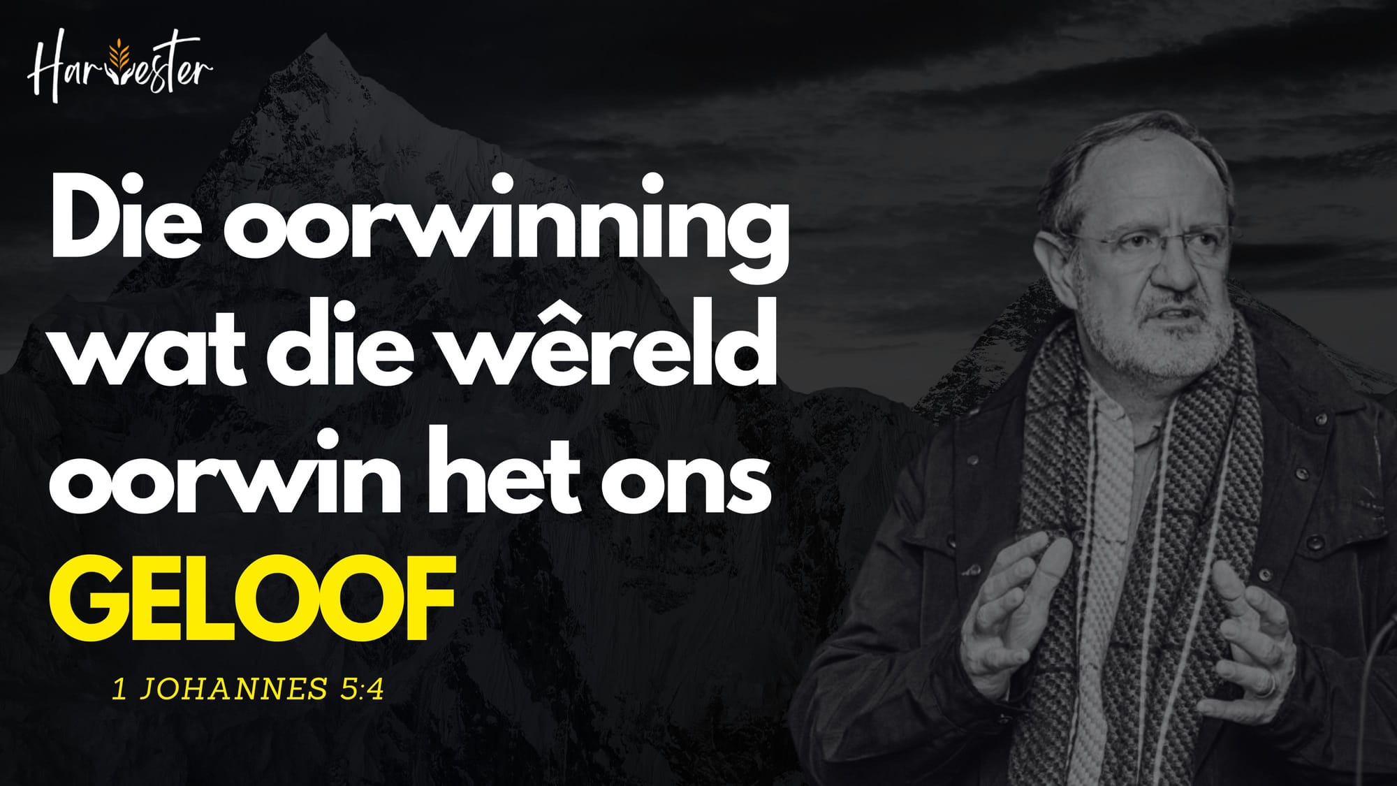 Die oorwinning wat die wêreld oorwin het - ons geloof