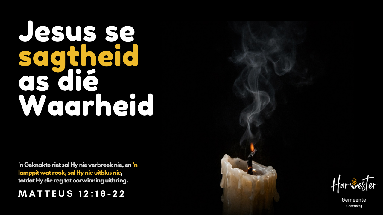 Jesus se sagtheid as dié Waarheid