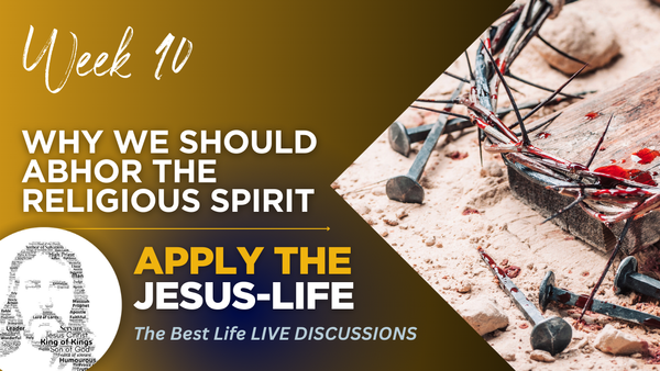 Why should we ABHOR the religious Spirit?