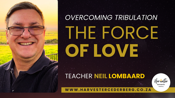 Overcoming Tribulation Through the Force of Love