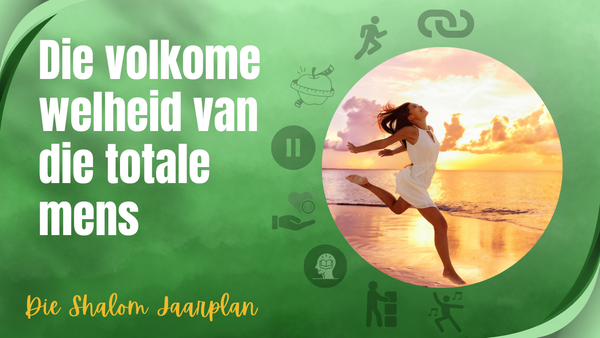 Die Volkome Welheid van die Totale Mens.