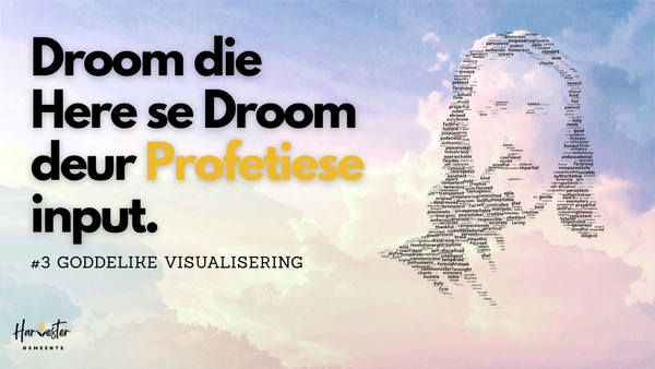 Droom die Here se Droom deur Profetiese input.